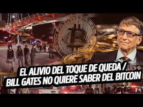 El alivio del toque de queda / Bill Gates no quiere saber del Bitcoin - La Tendencia Farandula