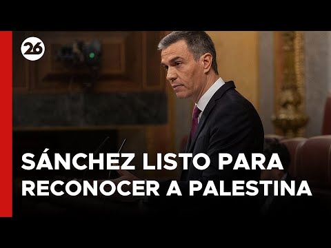 Pedro Sánchez aseguró que España está preparada para reconocer a Palestina