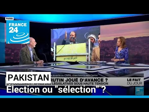 Régime hybride : Au Pakistan, ce n'est pas une élection mais une sélection • FRANCE 24