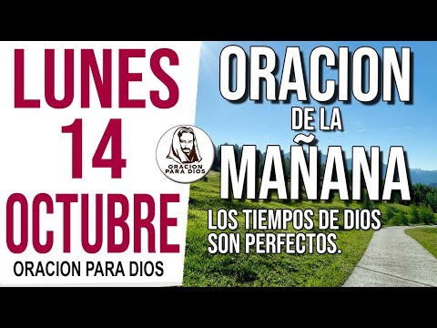 ?Oración de la Mañana de hoy Lunes 14 de Octubre 2024