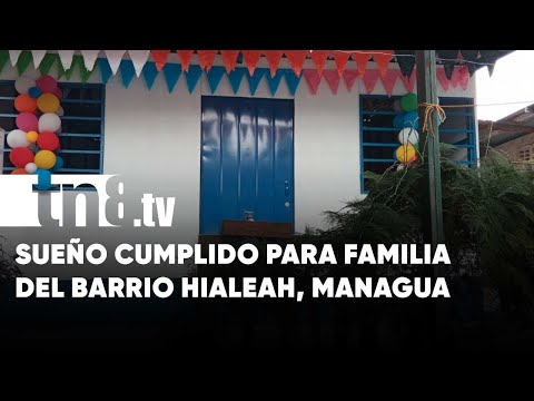 Una familia de Hialeah, Managua, dice adiós a la vulnerabilidad e inseguridad - Nicaragua