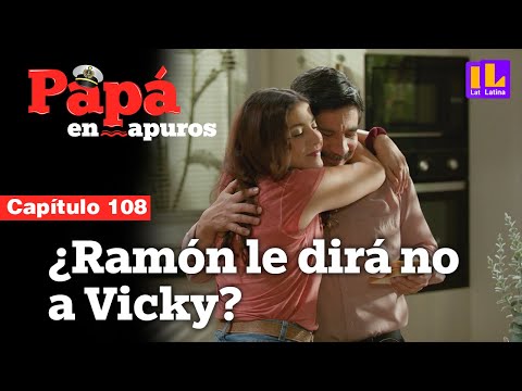 Capítulo 108: Ramón no se puede creer que Vicky quier casarse con él | Papá en apuros
