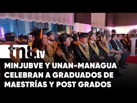 MINJUVE y UNAN-Managua celebran graduación de maestrías y post grados - Nicaragua