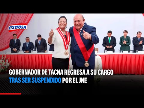 Gobernador de Tacna regresa a su cargo tras ser suspendido por el JNE