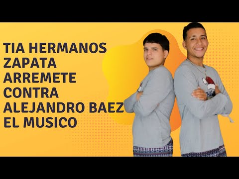 Tia hermanos Zapata arremete contra Alejandro Baez el musico