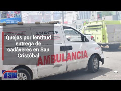 Quejas por lentitud entrega de cadáveres en San Cristóbal