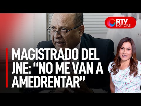 Jorge Rodríguez, del JNE: “No me van a amedrentar” - RTV Noticias