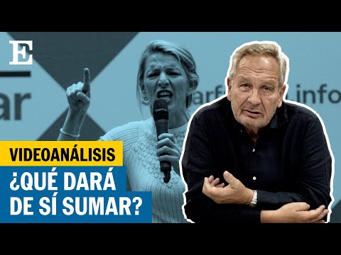 VIDEOANÁLISIS | Xavier Vidal-Folch: ¿Qué dará de sí Sumar? | EL PAÍS