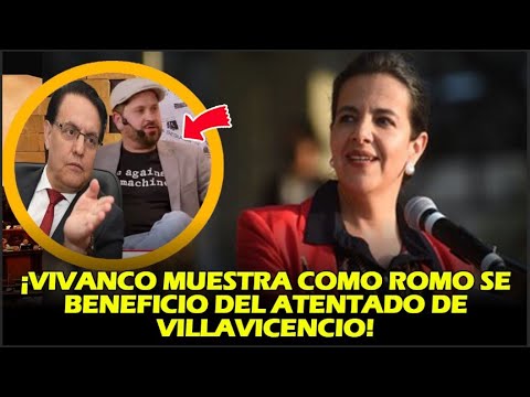 ¡VIVANCO MUESTRA COMO ROMO SE BENEFICIO DEL ATENTADO DE VILLAVICENCIO!