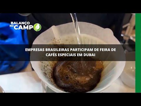 Brasil participa de feira de cafés especiais nos Emirados Árabes