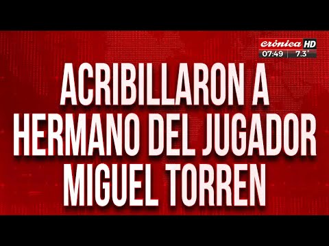 Rosario sangrienta: acribillaron al hermano del jugador Miguel Torrén