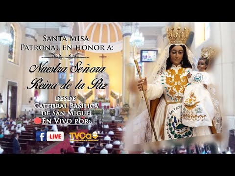 NOV 21 Misa Patronal en Honor a Ntra. Sra. Reina de la Paz, Catedral Basílica de San Miguel