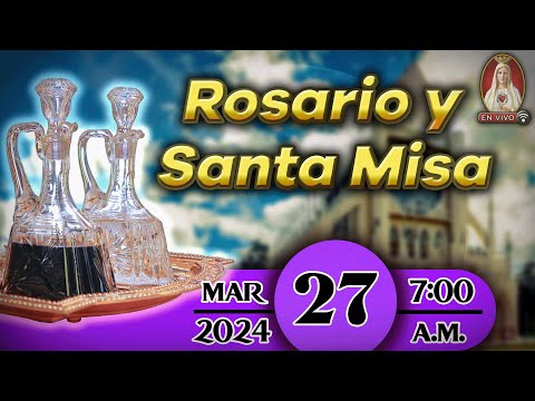Rosario y Santa Misa ? Miércoles 27 de marzo 7:00 a.m. | Caballeros de la Virgen