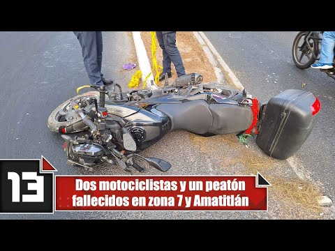 Dos motociclistas y un peatón fallecidos en zona 7 y Amatitlán