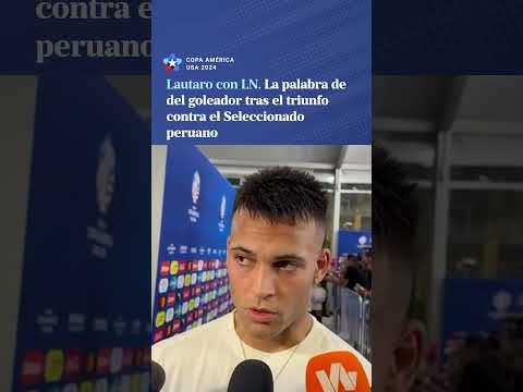 LAUTARO CON LN| Las palabras del Toro, el goleador argentino, luego de ganarle a Perú