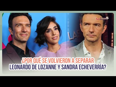 ¿Se volvieron a separar Leonardo de Lozanne y Sandra Echeverría? | MICHISMESITO