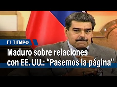 Pasemos la página, Maduro llama a EE.UU. a reconstruir una relación de respeto | El Tiempo