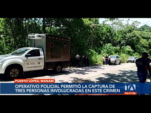 3 sospechosos del asesinato de 5 personas en Puerto López fueron capturados