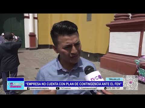 Trujillo: “Empresa no cuenta con plan de contingencia ante el FEN”