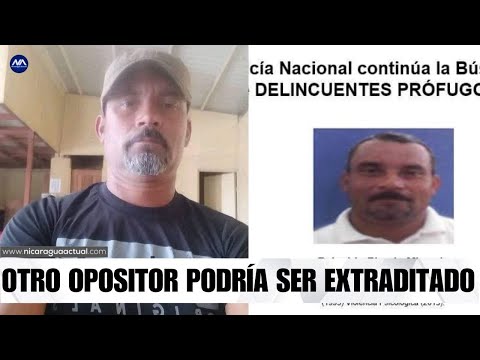 Otro opositor podría ser extraditado de Costa Rica a Nicaragua