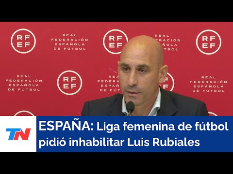 ESPAÑA I Liga femenina de fútbol pidió inhabilitar Luis Rubiales por polémico beso