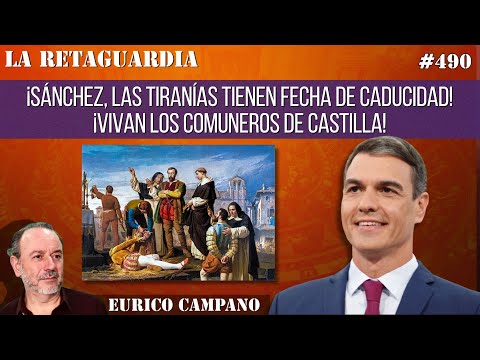 ¡Sánchez, las tiranías tienen fecha de caducidad! ¡Vivan los comuneros de Castilla!