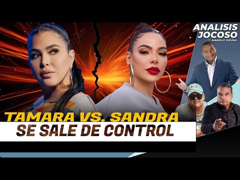ANALISIS JOCOSO - TAMARA VS. SANDRA SE SALE DE CONTROL