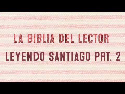 Leyendo Santiago parte 2