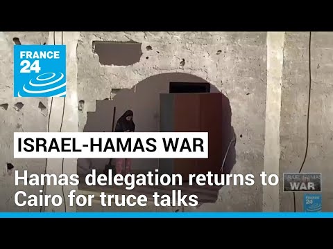 Hamas delegation returns to Cairo for truce talks • FRANCE 24 English