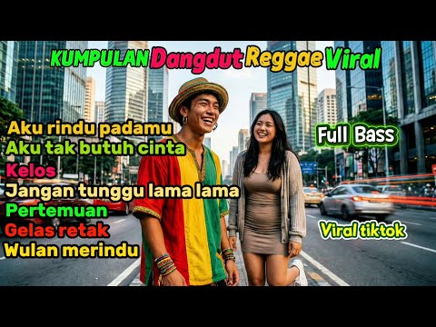 AKU RINDU PADAMU - Dangdut Jadul Versi Reggae Pilihan | Aku tak butuh cinta - Keloas - Pertemuan