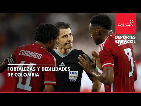 Fortalezas y debilidades de la Selección Colombia