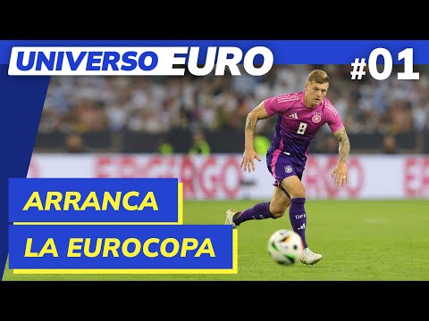 UNIVERSO EURO | DÍA 1: ARRANCA LA EUROCOPA CON EL DEBUT DE ALEMANIA | #UNIVERSOEURO