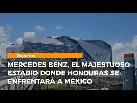 Mercedes Benz, el majestuoso estadio donde Honduras se enfrentará a México