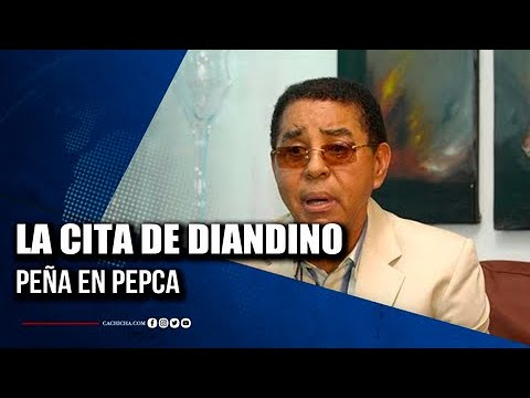 La cita de Diandino Peña en Pepca para ser investigado por corrupción | Tu Tarde