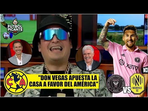 Don Vegas LE APUESTA a Messi y se JUEGA con algo INÉDITO en el América vs Chivas | Futbol Picante
