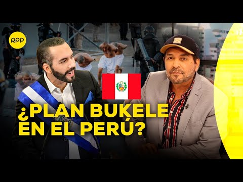 ¿Perú debe replicar lucha contra el crimen de Nayib Bukele?