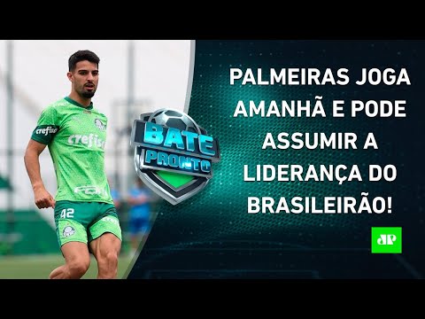 Palmeiras pode VIRAR LÍDER do Brasileirão AMANHÃ; Memphis pode ser TITULAR?; Fla JOGA | BATE-PRONTO