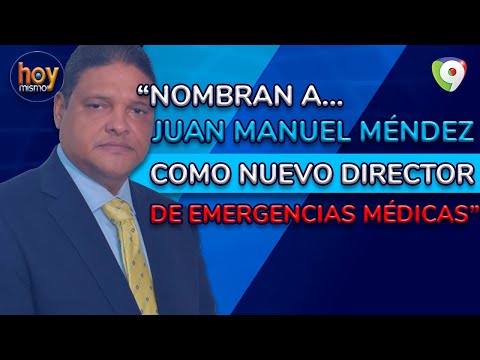 Juan Manuel Méndez es nombrado como encargado de emergencias médicas | Hoy Mismo