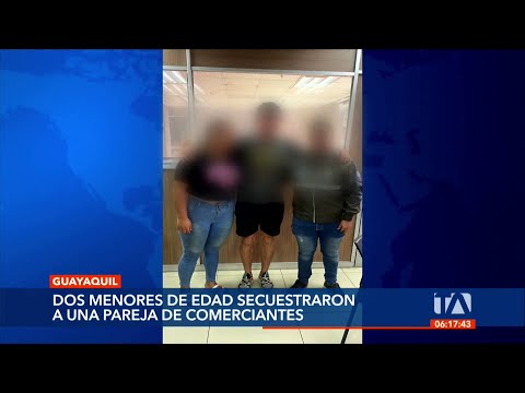 Dos menores de edad secuestraron a una pareja de comerciantes en Guayaquil