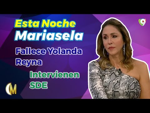 Fallece Yolanda Reyna Madre de Leonel Fernández – Intervienen SDE | Esta Noche Mariasela