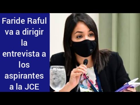 Faride Raful dirigirá entrevistas a los aspirantes a miembros de la JCE