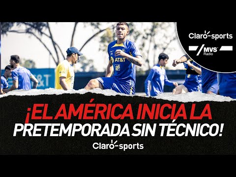 ¡El América inicia la pretemporada sin técnico! La directiva se reúne para elegirlo