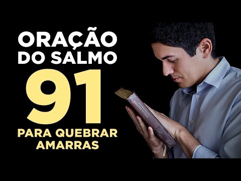 PODEROSA ORAÇÃO do SALMO 91 para QUEBRAR TODAS as AMARRAS