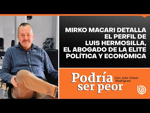 Mirko Macari detalla el perfil de Luis Hermosilla, el abogado de la elite política y económica