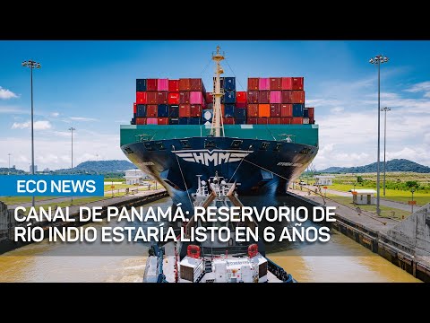 Reservorio multipropósito en Río Indio estaría listo en 6 años, informò el Canal de Panamá |#EcoNews