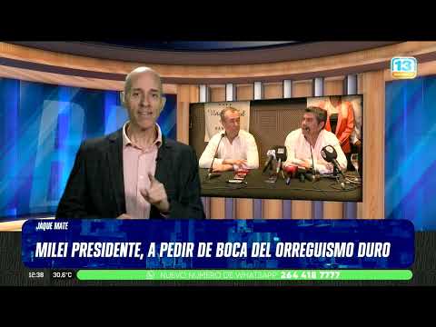 Jaque Mate: Milei presidente, a pedir de boca del orreguismo duro