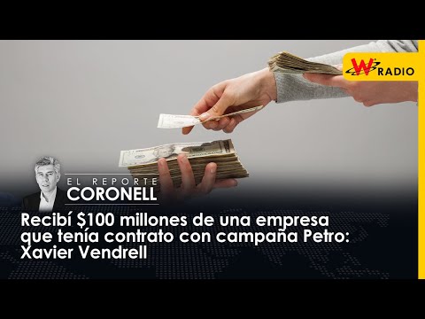 Recibí $100 millones de una empresa que tenía contrato con campaña Petro: Xavier Vendrell