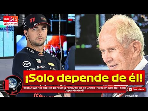 Helmut Marko explica porqué la renovación de Checo Pérez en Red Bull solo 'depende de él'