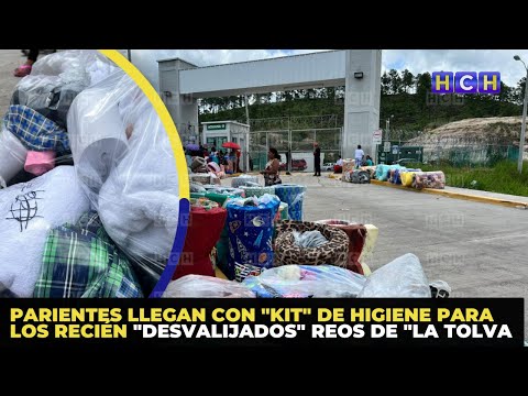 Parientes llegan con kit de higiene para los recién desvalijados reos de La Tolva