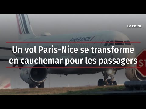 Un vol Paris-Nice se transforme en cauchemar pour les passagers